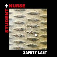 SAFETY LAST is the newest album release by STUDENT NURSE.