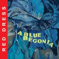 RED DRESS | A Blue Begonia | CD<br> (2022)