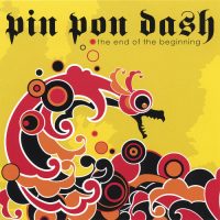 PIN PON DASH | The End Of The Beginning<br> (7" Vinyl)