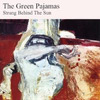 THE GREEN PAJAMAS | Strung Behind The Sun<br> CD (1997)