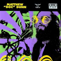 MATTHEW "DOC" DUNN | Your Feel / Look In<br> 7" Tangerine Vinyl<br> Sub Pop Singles Club Limited Edition (2022)