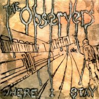 THE OBSERVERS | Where I Stay / Manipulator<br> Clear 7" Vinyl Single (2005)