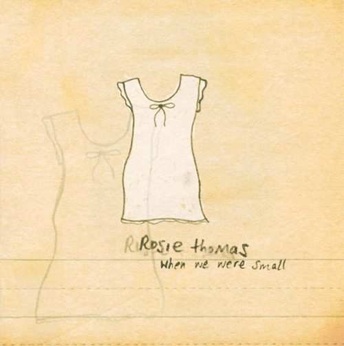 ROSIE THOMAS | When We Were Small<br> CD (2002)