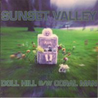 SUNSET VALLEY | Doll Hill / Coral Man<br>7" Vinyl Single (1997)