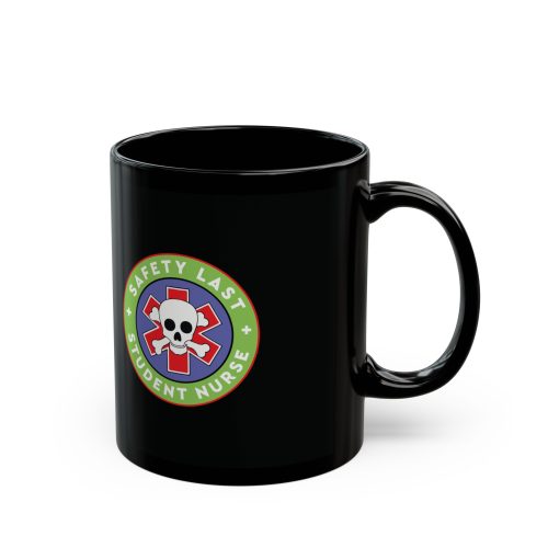 STUDENT NURSE Safety Last Black Mug (11oz) - Image 2