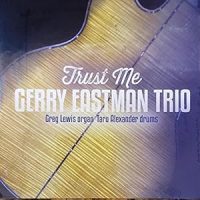 GERRY EASTMAN TRIO | Trust Me<br> CD (2021)