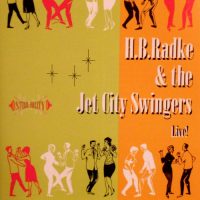 H. B. RADKE & THE JET CITY SWINGERS | Live!<br> CD (1998)