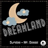 SUNDAE + MR. GOESSL | Dreamland<br> CD (2023)