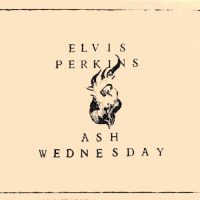xxx new ELVIS PERKINS | Ash Wednesday<br> CD (2007)