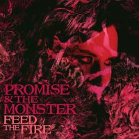 PROMISE AND THE MONSTER | Feed The Fire<br> CD (2015)