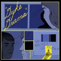 DYKE DRAMA | Up Against The Bricks<br> 12" Vinyl LP (2016)