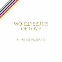 xxx new MIDWEST PRODUCT | World Series Of Love<br> CD (2003)
