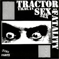 TRACTOR SEX FATALITY<BR> Tiny Parts / Loveain' Easy / Intro / Jungle Pam<br> 7" Vinyl EP (2004)