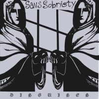 SANS SOBRIETY | Disguises / Freedom Of Freedumb<br> 7" Vinyl Single (1991)