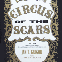 CIRCUS OF THE SCARS-THE TRUE INSIDE ODYSSEY OF A MODERN CIRCUS SIDESHOW<BR>By Jan Gregor with Tim Cridland<BR> Signed First Edition Hard Cover Book