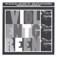 VIOLENT GREEN | You Make Me Wish I Had A Gun / Waiting For June / Wine<br> 7" Vinyl Single (1993)