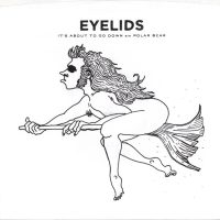 EYELIDS | It's About To Go Down / Polar Bear<br> 7" Vinyl Single (2019)