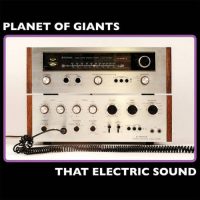 xxx new PLANET OF GIANTS | That Electric Sound<br> 12" Vinyl LP (2015)