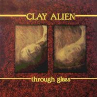 xxxCLAY ALIEN | Through Glass<br> 12" Vinyl LP (1986)