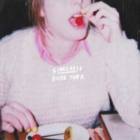DUDE YORK | Sincerely<br>