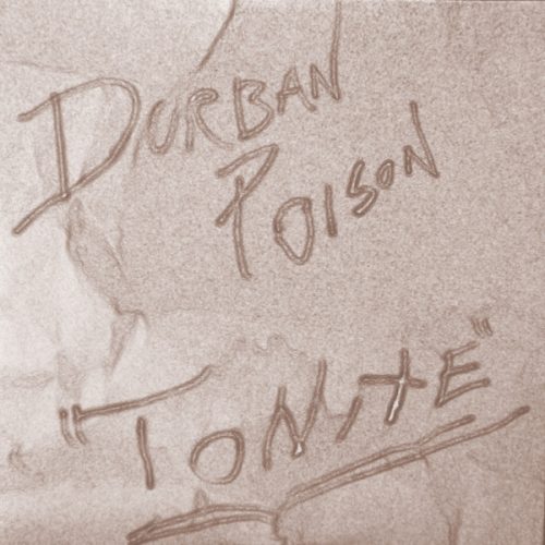 DURBAN POISON | Tonite<br> 7" Vinyl EP (2012)