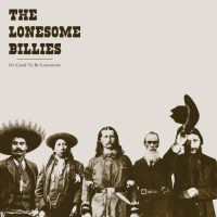 XXX THE LONESOME BILLIES | It's Good To Be Lonesome<br> 12" Vinyl LP (2015)