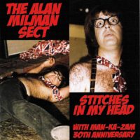 xxxTHE ALAN MILMAN SECT | Stitches In My Head With Man-Ka-Zam 30th Anniversary<BR> CD (2007)