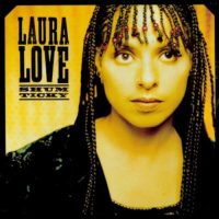 LAURA LOVE | Shum Ticky<br> CD (1998)