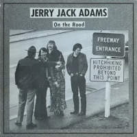 XXX JERRY JACK ADAMS | On The Road<br> 12" Vinyl LP