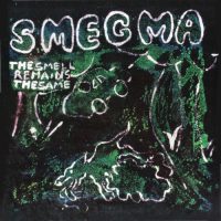xxx SMEGMA | The Smell Remains The Same<br> 12" Blue Vinyl LP (2007)
