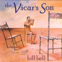 xxxxxxBILL BELL<BR> The Vicars Son<br> CD (2007)