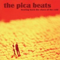 XXX THE PICA BEATS<BR> Beating Back The Claws Of The Cold<BR> CD (2008)