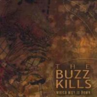 xxxx THE BUZZKILLS<BR> Which Way Is Down<br> CD (2008)