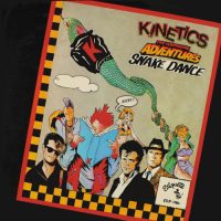 XXX THE KINETICS | The Continuing Adventures Snake Dance<br> 12" Vinyl LP (1987)