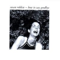 XXXSUSAN ROBKIN<BR> How To Say Goodbye<br> CD (2000)