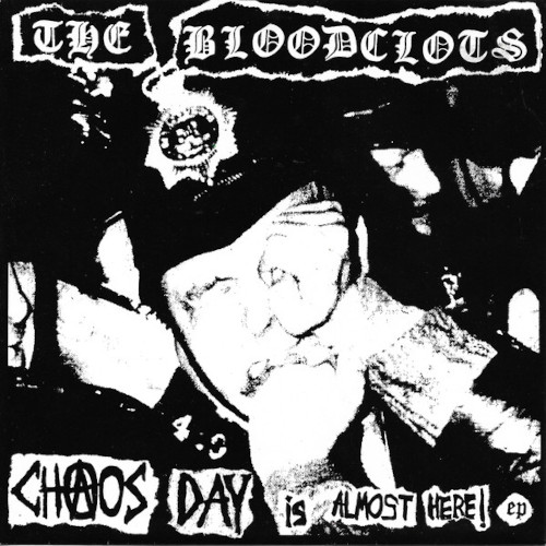 THE BLOODCLOTS<BR> Chaos Day Is Almost Here<br> 7" Vinyl EP (1995)