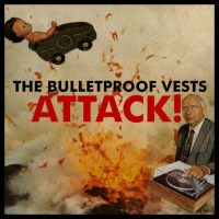 THE BULLETPROOF VESTS<BR> Attack!<br> CD (2009)