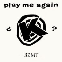 THE BAND K<BR> Play Me Again<br> Money | Samba<br> 7" Vinyl Single (1994)