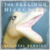 xxx THE FEELINGS HIJACKERS<BR> Skeletal Remains<br> CD (2007)
