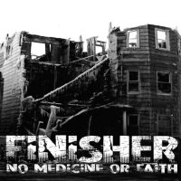 FINISHER<BR>No Medicine Or Faith<br> 12" Vinyl LP (2012)