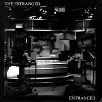 THE ESTRANGED<br> Entranced | Vilified<br> 7" Vinyl Single (2008)