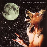 BIG EYES | Losing Touch / 2 Twisted 2 Luv U<br>MEAN JEANS | I Miss Outerspace / Since You Left<br>7" Vinyl Split EP