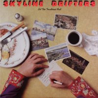 SKYLINE DRIFTERS<BR> Let TheTeardrops Fall<br> 12" Vinyl LP (1984)