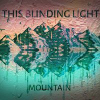 THIS BLINDING LIGHT<BR> Mountain<BR> 12" Vinyl EP (2017)