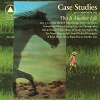 xxx CASE STUDIES<BR> This Is Another Life<br> 12" Vinyl LP (2013)