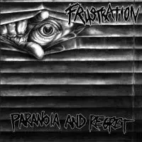 FRUSTRATION<BR> Paranoia & Regret <br> 12" Vinyl LP (2012)