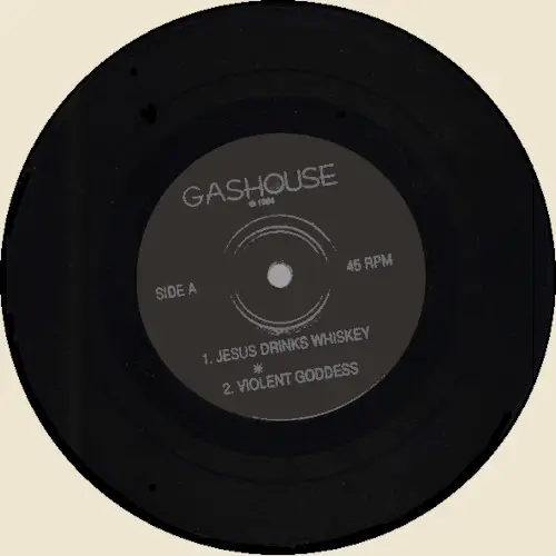 xxx GASHOUSE<BR> Jesus Drinks Whiskey | Violent Goddess | Burn T<br> 7" Vinyl EP (1994)